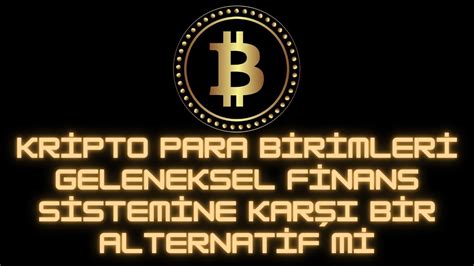 Kripto Para ve Geleneksel Finans: Karşılaştırmalı Analiz